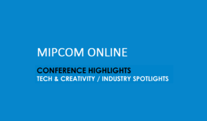 Lire la suite à propos de l’article أبرز نقاط Mipcom: التكنولوجيا والإبداع / أضواء الصناعة