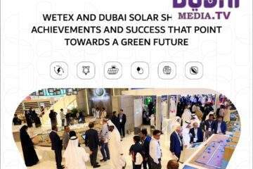 Dubaï Media TV : ويتيكس ومعرض دبي للطاقة الشمسية لهما إنجازات ونجاحات تشير إلى مستقبل أخضر