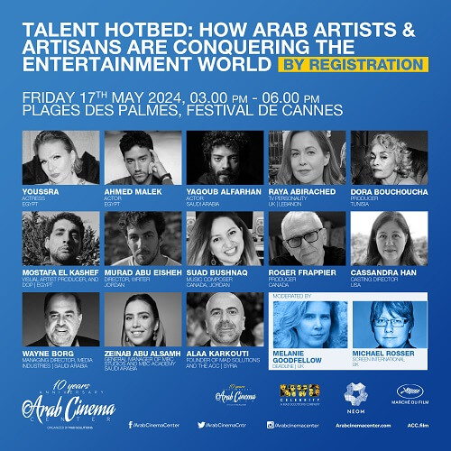 ARAB CINEMA CENTER REVEALS LIST OF SPEAKERS FOR ITS HIGHLYANTICIPATED TALENT HOTBED PANEL AT THE 77TH FESTIVAL DE CANNES’